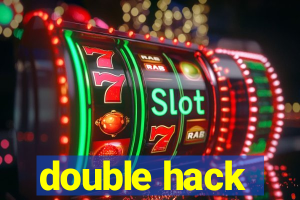double hack